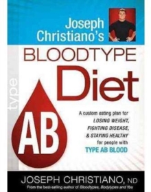 Joseph Christiano's Bloodtype Diet, Type AB, Paperback / softback Book Joseph Christiano's Bloodtype Diet, Type AB, Paperback / softback Book