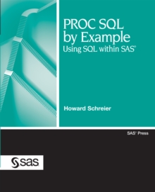 PROC SQL by Example : Using SQL within SAS