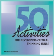 50 Activities for Developing Critical Thinking Skills