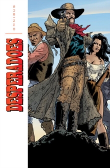 Desperadoes Omnibus, Paperback / softback Book Desperadoes Omnibus, Paperback / softback Book