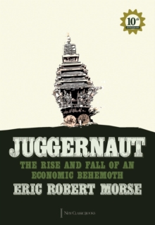 Juggernaut : The Rise and Fall of an Economic Behemoth