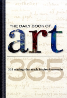 The Daily Book of Art : 365 Readings That Teach, Inspire & Entertain, Hardback Book The Daily Book of Art : 365 Readings That Teach, Inspire & Entertain, Hardback Book
