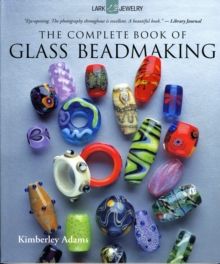 The Complete Book of Glass Beadmaking, Paperback Book The Complete Book of Glass Beadmaking, Paperback Book