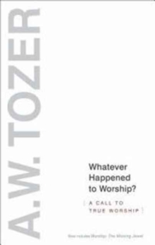 Whatever Happened To Worship?, Paperback / softback Book Whatever Happened To Worship?, Paperback / softback Book