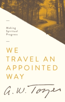 We Travel an Appointed Way : Making Spiritual Progress