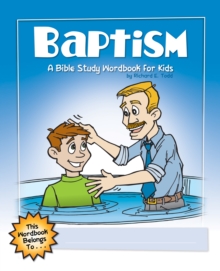 Baptism: A Bible Study Wordbook for Kids