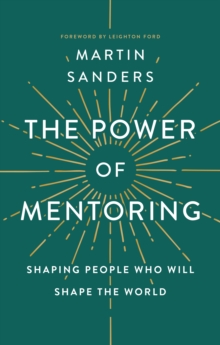 Power of Mentoring : Shaping People Who will Shape the World