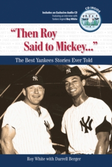 "Then Roy Said to Mickey. . ." : The Best Yankees Stories Ever Told, Mixed media product Book "Then Roy Said to Mickey. . ." : The Best Yankees Stories Ever Told, Mixed media product Book