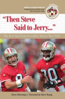 "Then Steve Said to Jerry. . ." : The Best San Francisco 49ers Stories Ever Told, Mixed media product Book "Then Steve Said to Jerry. . ." : The Best San Francisco 49ers Stories Ever Told, Mixed media product Book