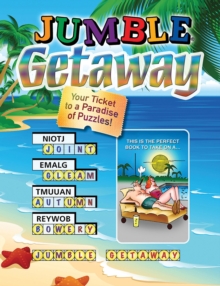Jumble (R) Getaway : Your Ticket to a Paradise of Puzzles!, Paperback / softback Book Jumble (R) Getaway : Your Ticket to a Paradise of Puzzles!, Paperback / softback Book
