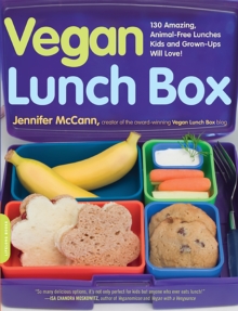 Vegan Lunch Box : 130 Amazing, Animal-Free Lunches Kids and Grown-Ups Will Love!, Paperback / softback Book Vegan Lunch Box : 130 Amazing, Animal-Free Lunches Kids and Grown-Ups Will Love!, Paperback / softback Book