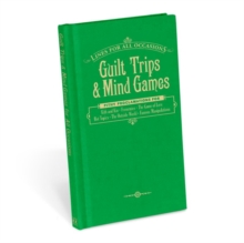 Guilt Trips & Mind Games for All Occasions, Hardback Book Guilt Trips & Mind Games for All Occasions, Hardback Book