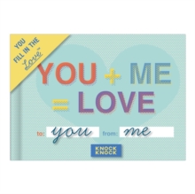 You + Me = Love Fill in the Love Journal, Record book Book You + Me = Love Fill in the Love Journal, Record book Book
