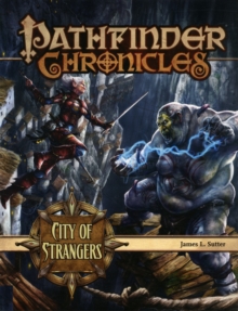 Pathfinder Chronicles: City of Strangers, Game Book Pathfinder Chronicles: City of Strangers, Game Book