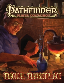 Pathfinder Player Companion: Magical Marketplace, Paperback / softback Book Pathfinder Player Companion: Magical Marketplace, Paperback / softback Book