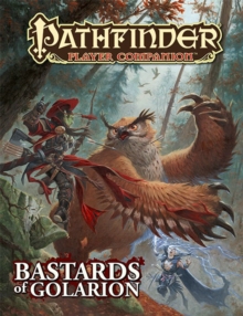 Pathfinder Player Companion: Bastards of Golarion, Paperback / softback Book Pathfinder Player Companion: Bastards of Golarion, Paperback / softback Book