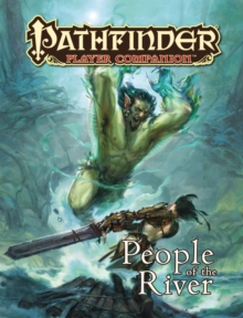 Pathfinder Player Companion: People of the River, Paperback / softback Book Pathfinder Player Companion: People of the River, Paperback / softback Book