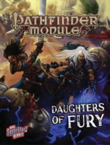 Pathfinder Module: Daughters of Fury, Paperback / softback Book Pathfinder Module: Daughters of Fury, Paperback / softback Book