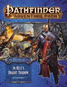 Pathfinder Adventure Path: Hell's Rebels Part 1 - In Hell's Bright Shadow, Paperback / softback Book Pathfinder Adventure Path: Hell's Rebels Part 1 - In Hell's Bright Shadow, Paperback / softback Book