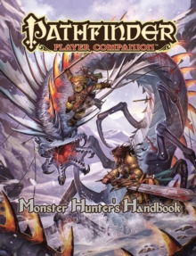 Pathfinder Player Companion: Monster Hunter's Handbook, Paperback / softback Book Pathfinder Player Companion: Monster Hunter's Handbook, Paperback / softback Book