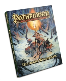 Pathfinder Roleplaying Game: Ultimate Wilderness, Hardback Book Pathfinder Roleplaying Game: Ultimate Wilderness, Hardback Book