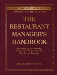 The Restaurant Manager's Handbook : How to Set Up, Operate, and Manage a Financially Successful Food Service Operation 4th Edition