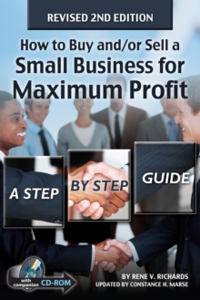 How to Buy and/or Sell a Small Business for Maximum Profit : A Step by Step Guide