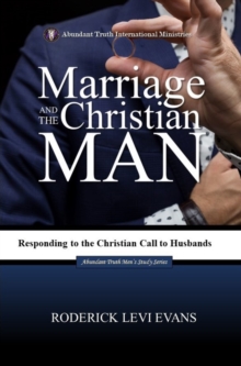 Marriage and the Christian Man: Responding to the Christian Call to Husbands