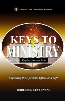 Keys to Ministry: Discovering the Foundation for Service and Ministry in the Church