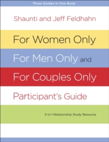 For Women Only, For Men Only, and For Couples Only Participant's Guide