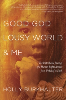 Good God, Lousy World, and Me