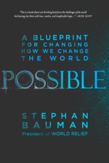 Possible : A Blueprint for Changing How We Change the World, Paperback / softback Book Possible : A Blueprint for Changing How We Change the World, Paperback / softback Book