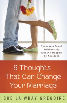 Nine Thoughts That Can Change Your Marriage