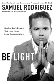 Be Light : Shining God's Beauty, Truth and Hope Into a Darkened World, Paperback Book Be Light : Shining God's Beauty, Truth and Hope Into a Darkened World, Paperback Book