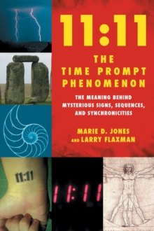 11:11 the Time Prompt Phenomenon : The Meaning Behind Mysterious Signs, Sequences, and Synchronicities, Paperback / softback Book 11:11 the Time Prompt Phenomenon : The Meaning Behind Mysterious Signs, Sequences, and Synchronicities, Paperback / softback Book