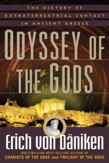 Odyssey of the Gods : The History of Extraterrestrial Contact in Ancient Greece