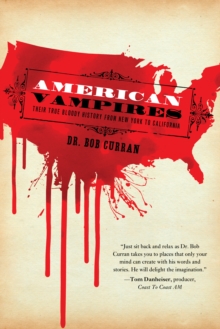 American Vampires : Their True Bloody History from New York to California, Paperback / softback Book American Vampires : Their True Bloody History from New York to California, Paperback / softback Book