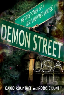 Demon Street USA : The True Story of a Very Haunted House, Paperback / softback Book Demon Street USA : The True Story of a Very Haunted House, Paperback / softback Book