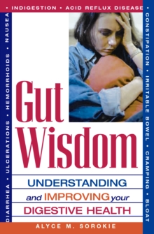 Gut Wisdom : Understanding and Improving Your Digestive Health