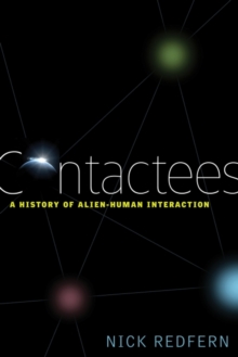 Contactees : A History of Alien-Human Interaction