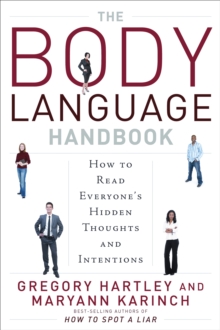 The Body Language Handbook : How to Read Everyone's Hidden Thoughts and Intentions