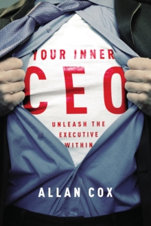 Your Inner CEO : Unleash the Executive Within