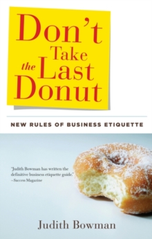 Don't Take The Last Donut : New Rules of Business Etiquette