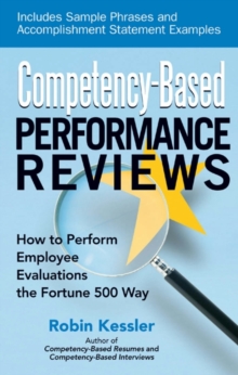 Competency-Based Performance Reviews : How to Perform Employee Evaluations the Fortune 500 Way