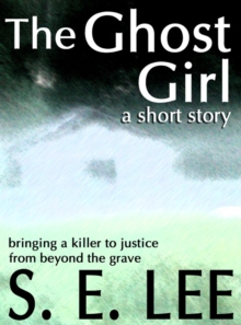 Ghost Girl: A Supernatural Suspense Short Story