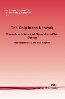 The Chip Is the Network : Towards a Science of Network-on-Chip Design