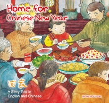 Home for Chinese New Year : A Story Told in English and Chinese, Hardback Book Home for Chinese New Year : A Story Told in English and Chinese, Hardback Book