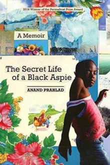 Secret Life of a Black Aspie : A Memoir, Paperback / softback Book Secret Life of a Black Aspie : A Memoir, Paperback / softback Book