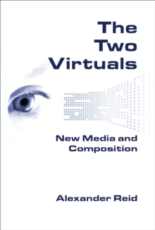 Two Virtuals, The : New Media and Composition