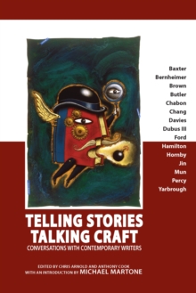 Telling Stories, Talking Craft : Conversations with Contemporary Writers